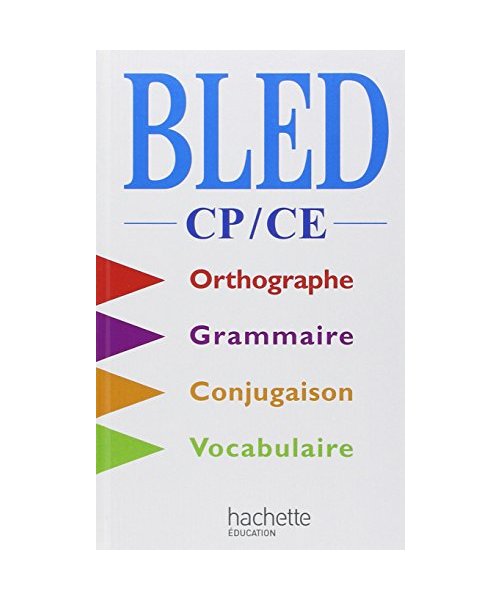 Bled CP-CE : Orthographe, grammaire, conjugaison, vocabulaire (Ecoles)