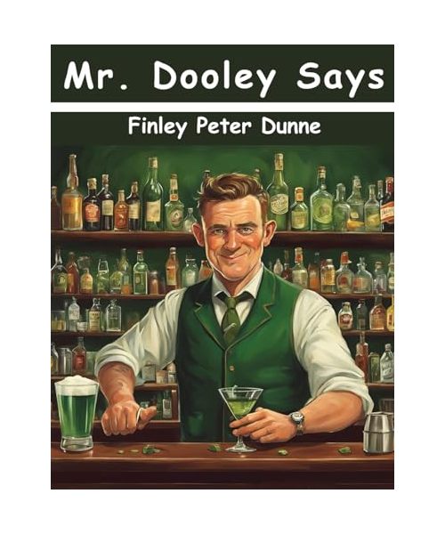 Mr. Dooley Says