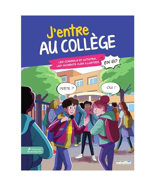 J’entre au collège ! (en BD): Les conseils et activités, les moments clés illustrés