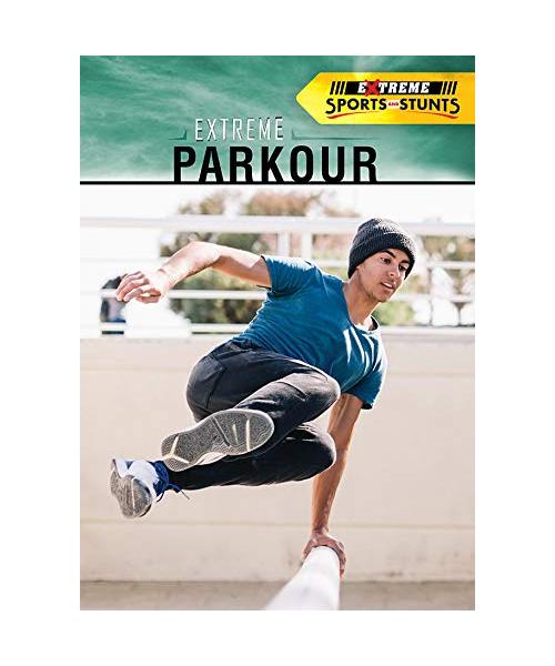 Extreme Parkour (Extreme Sports and Stunts)