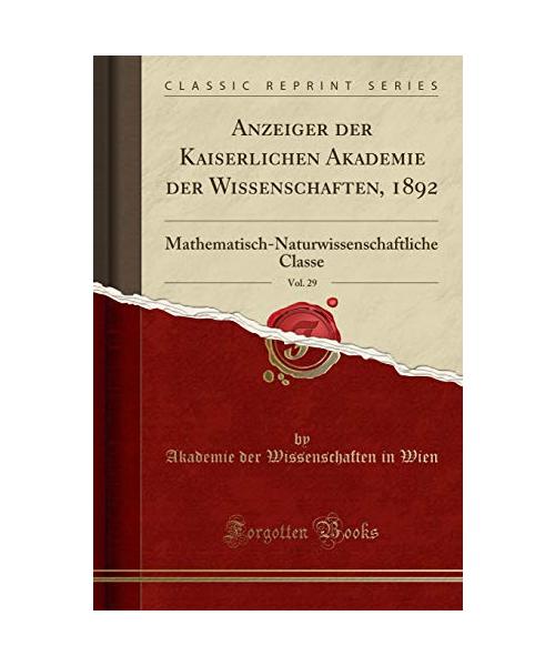 Anzeiger der Kaiserlichen Akademie der Wissenschaften, 1892, Vol. 29