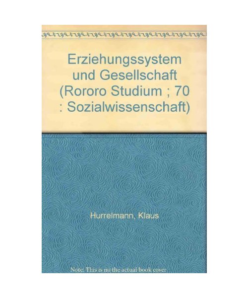 Erziehungssystem und Gesellschaft (rororo studium Band 70)