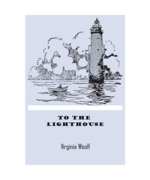 To The Lighthouse by Virginia Woolf