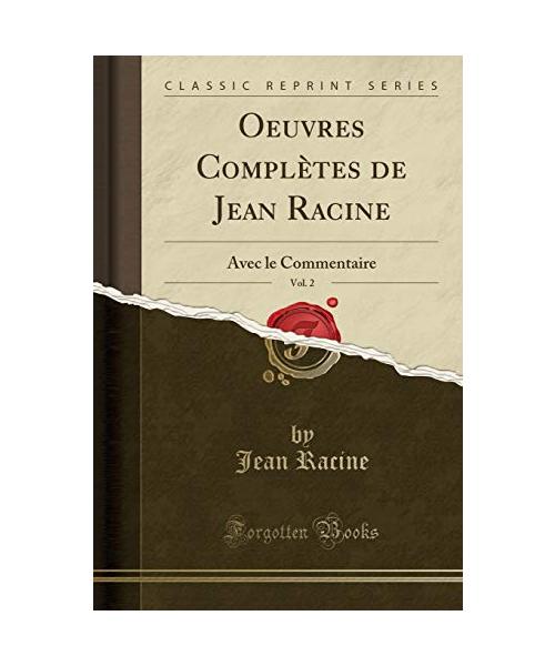 Oeuvres Complètes de Jean Racine, Vol. 2