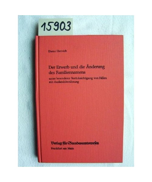 Der Erwerb und die Änderung des Familiennamens unter besonderer Berücksichtigung von Fällen mit Auslandberührung