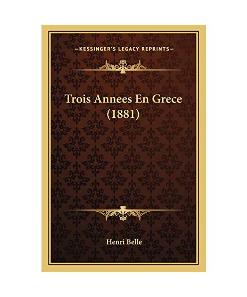 Trois Annees En Grece (1881)