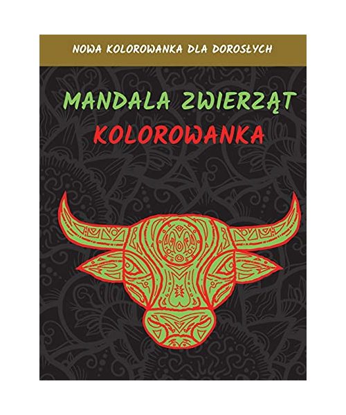 Mandale Zwierząt Kolorowanka: Odstresowujące Wzory Zwierząt, Kolorowanka Dla Doroslych
