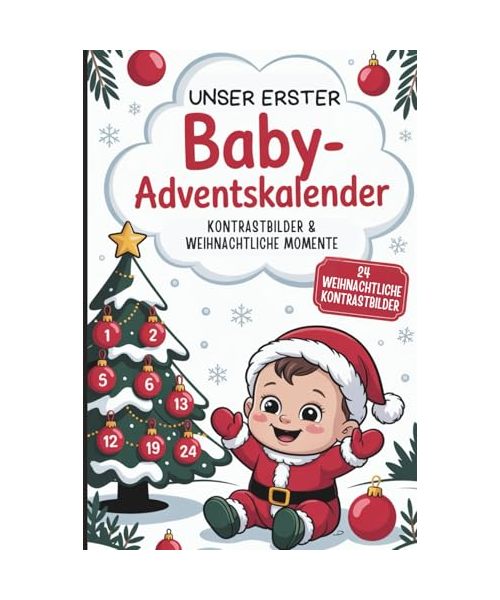 Unser erster Baby-Adventskalender: 24 Kontrastbilder & weihnachtliche Momente – der besondere Weihnachtskalender für Eltern und ihre Kleinsten