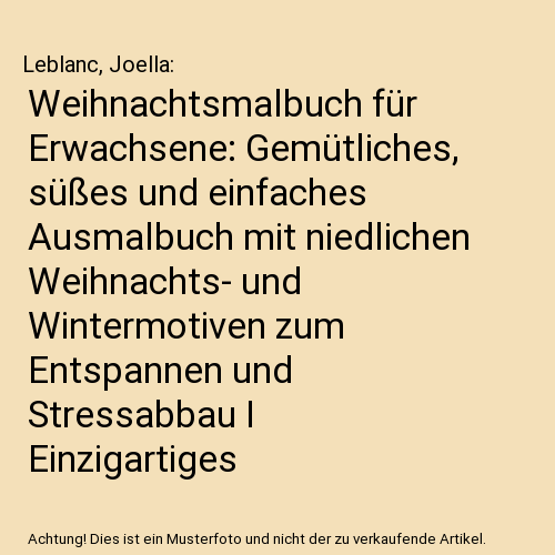Weihnachtsmalbuch für Erwachsene: Gemütliches, süßes und einfaches Ausmalbuch mit niedlichen Weihnachts- und Wintermotiven zum Entspannen und Stressabbau I Einzigartiges Hygge-Geschenk