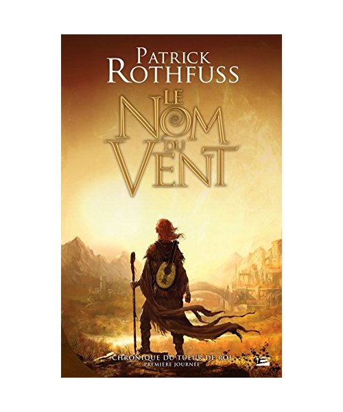 Chronique du tueur du roi 1: Le nom du vent