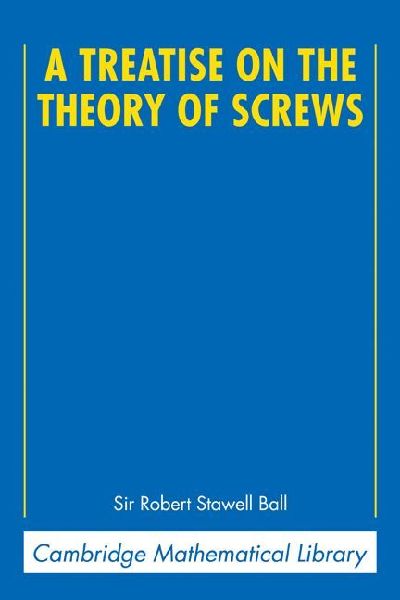 A Treatise on the Theory of Screws