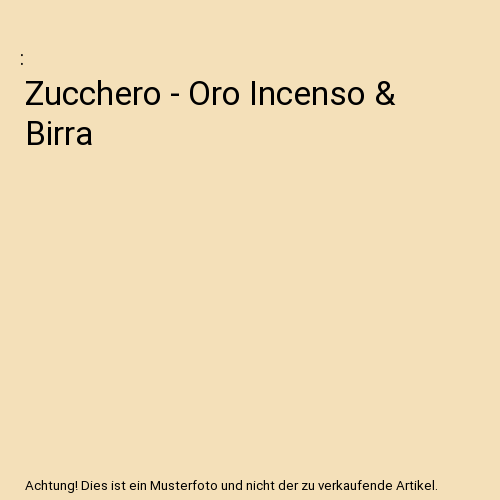 Zucchero - Oro Incenso & Birra