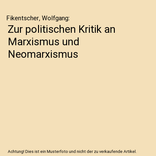 Zur politischen Kritik an Marxismus und Neomarxismus