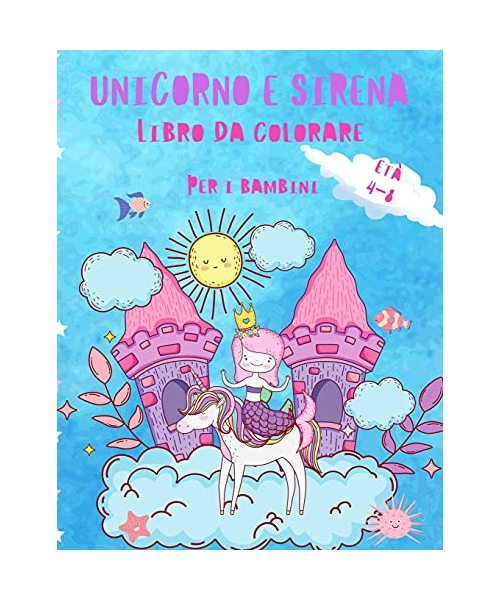 Unicorno e sirena libro da colorare per i bambini 4-8 anni: Libro da colorare bello e unico con unicorni e sirene per i bambini 4-8 anni (regalo merav