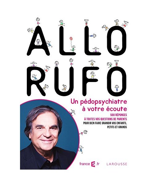Allô Rufo: Un pédopsychiatre à votre écoute