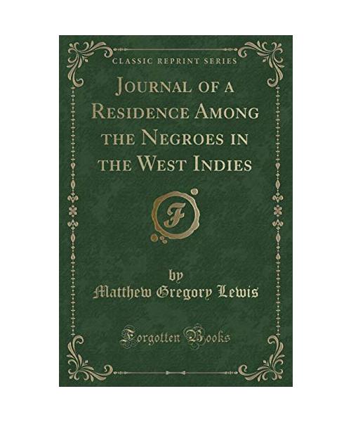 Journal of a Residence Among the Negroes in the West Indies (Classic Reprint)