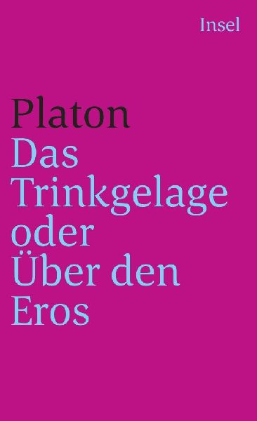 Das Trinkgelage oder Über den Eros
