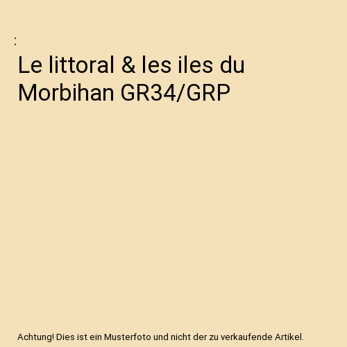 Le littoral & les iles du Morbihan GR34/GRP