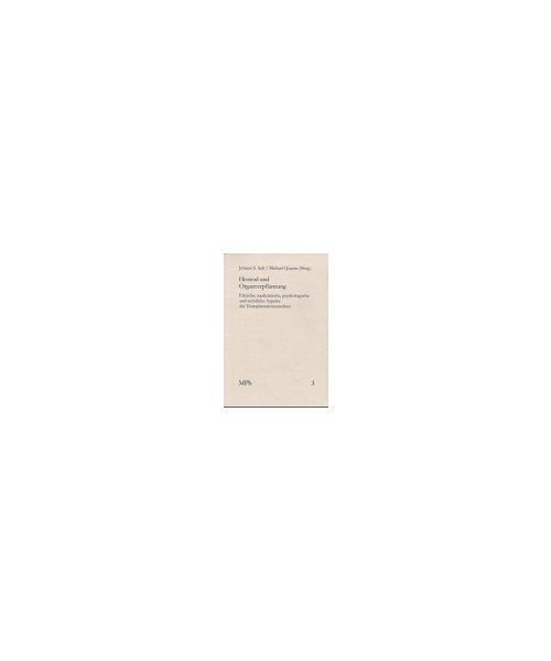 Hirntod und Organverpflanzung: Ethische, medizinische, psychologische und rechtliche Aspekte der Transplantationsmedizin (Medizin und Philosophie / Medicine and Philosophy)