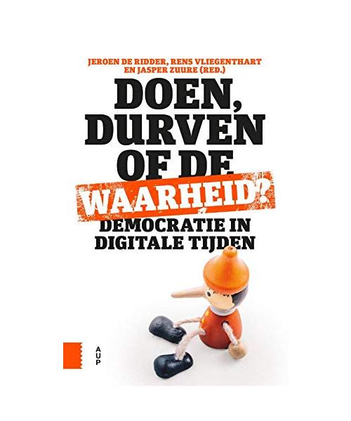 Doen, durven of de waarheid?: democratie in digitale tijden