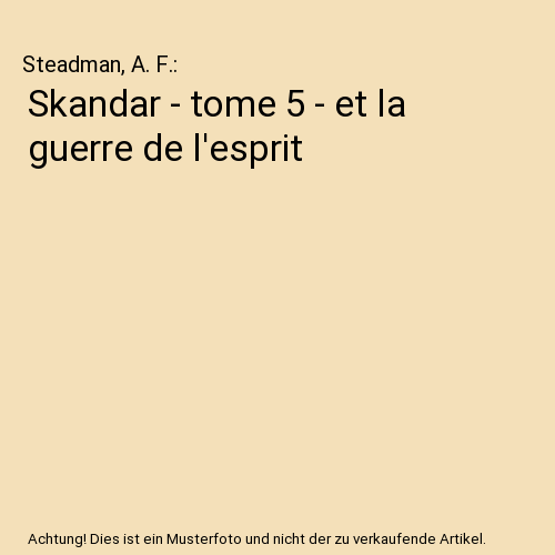 Skandar - tome 5 - et la guerre de l'esprit