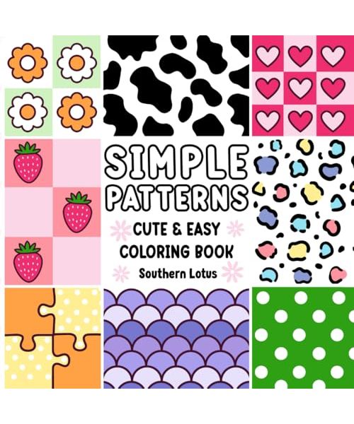 Simple Patterns: Coloring Book for Adults and Kids with Bold and Easy Designs for Relaxation, Simple and Big Drawings of Cute Patterns, Lovely ... and More (Bold & Easy Coloring, Band 6)
