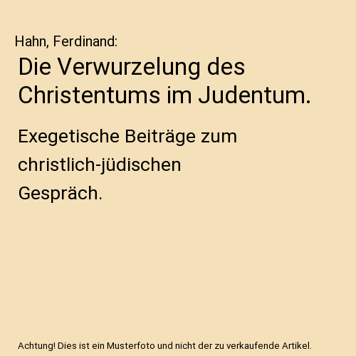 Die Verwurzelung des Christentums im Judentum.
