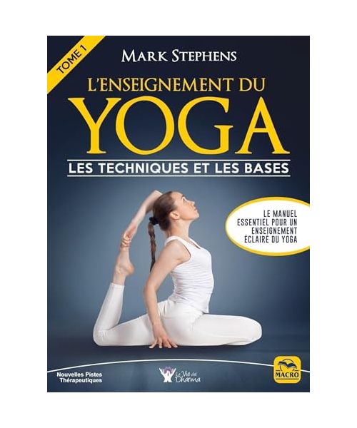 L'enseignement du yoga. Tome 1: Les techniques et les bases