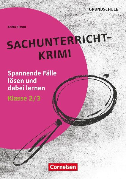 Lernkrimis für die Grundschule - Sachunterricht - Klasse 2/3