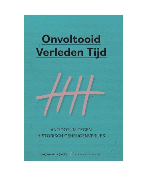 Onvoltooid verleden tijd: antidotum tegen historisch geheugenverlies