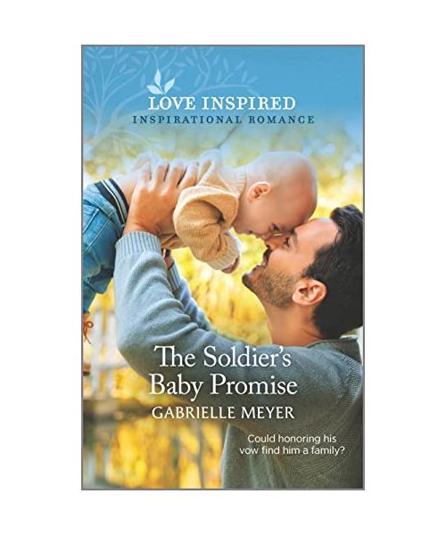 The Soldier's Baby Promise: An Uplifting Inspirational Romance