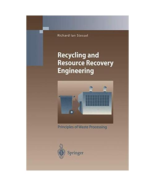Recycling and Resource Recovery Engineering: Principles of Waste Processing
