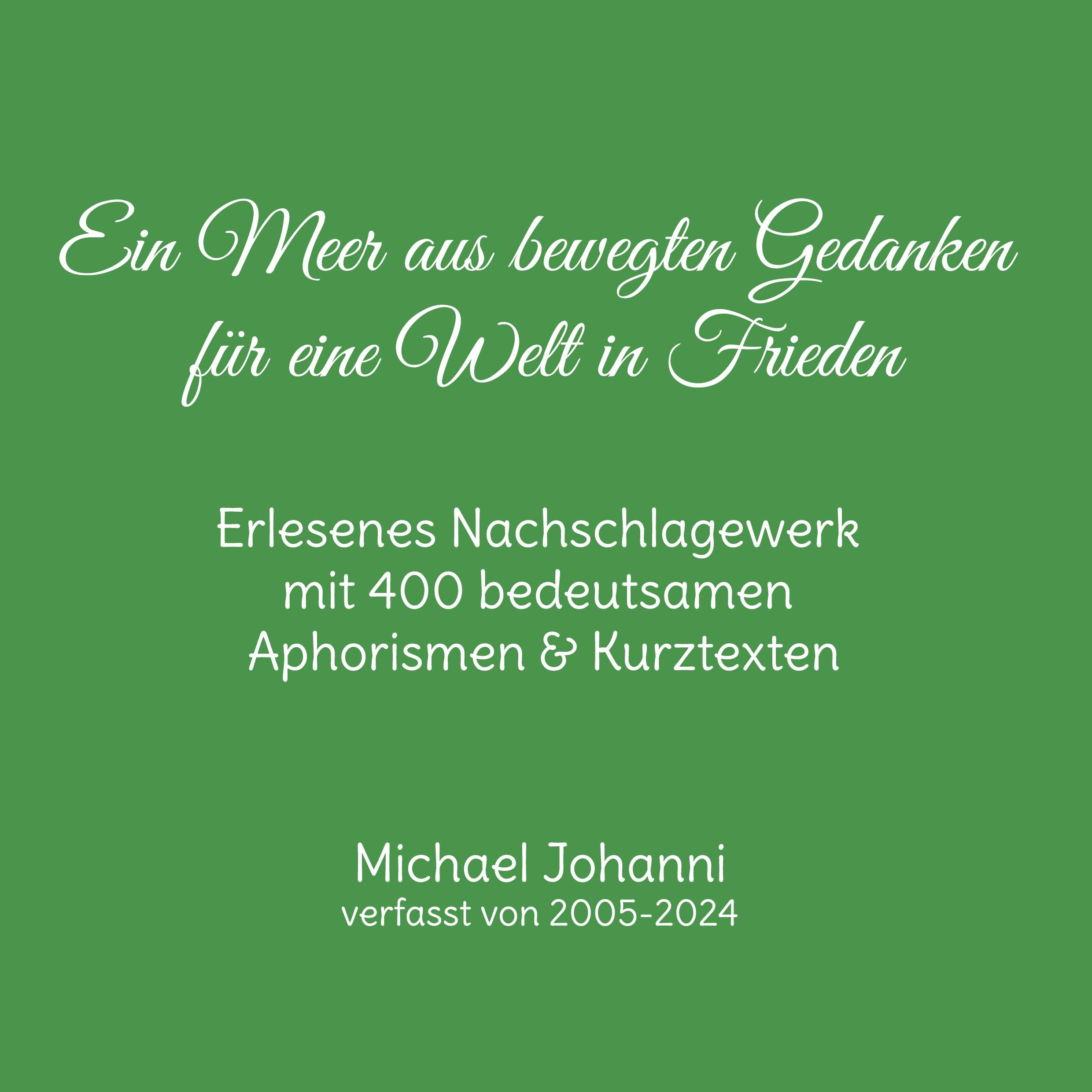 Ein Meer aus bewegten Gedanken für eine Welt in Frieden: Erlesenes Nachschlagewerk mit 400 bedeutsamen Aphorismen & Kurztexten