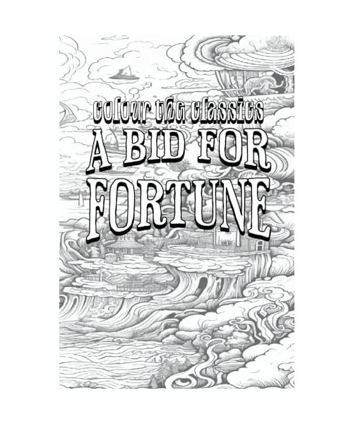 EXCLUSIVE COLORING BOOK Edition of Guy Newell Boothby's A Bid for Fortune