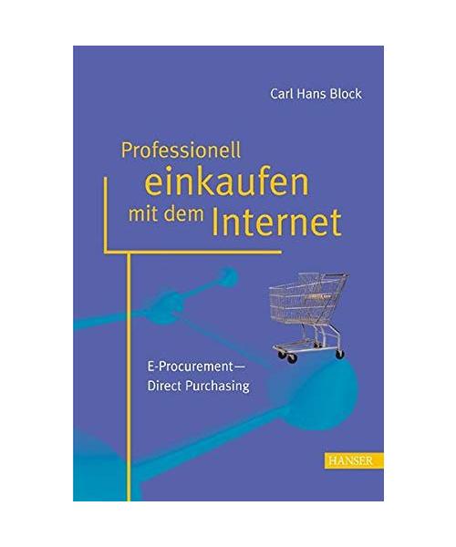 Professionell einkaufen mit dem Internet.: E-Procurement - Direct Purchasing.