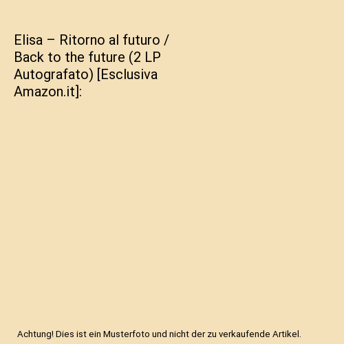 Elisa – Ritorno al futuro / Back to the future (2 LP Autografato) [Esclusiva Amazon.it]