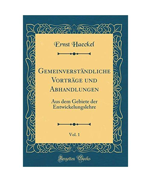 Gemeinverständliche Vorträge und Abhandlungen, Vol. 1