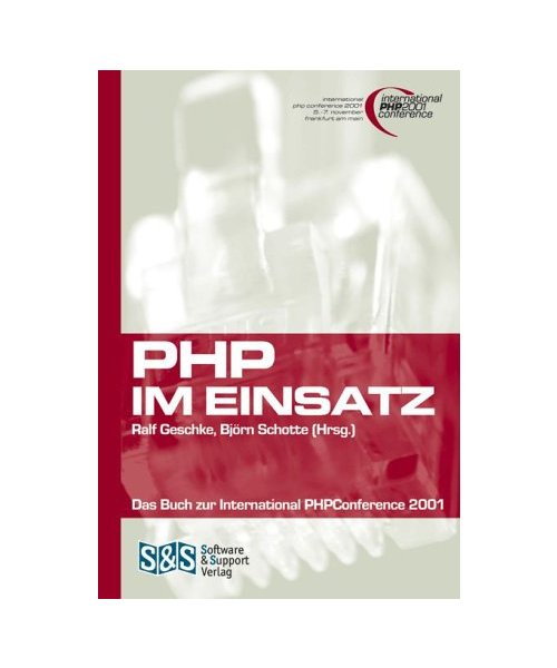 PHP im Einsatz.: Das Buch zur International PHP Conference 2001, 5. - 7. November Frankfurt am Main. (_NM)