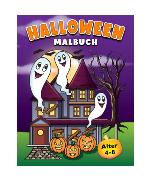 Halloween Malbuch: Für Kinder von 4-8 Jahren mit Niedliche Halloween-Malvorlagen für Jungen und Mädchen