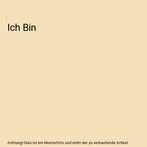 Ich bin