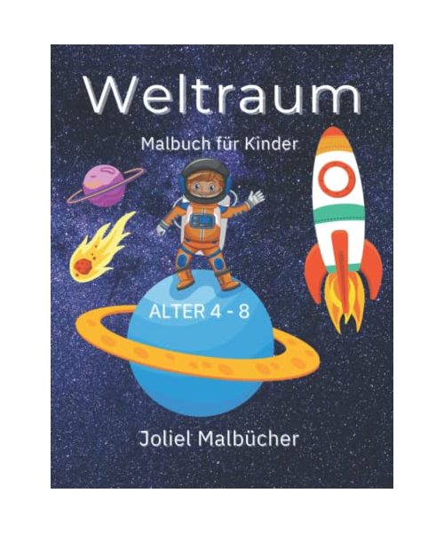 Weltall Malbuch für Kinder 4-8 Jahre: Planeten, Raumschiffe, Astronauten, Raketen und mehr (Ausmalbücher für Kinder)