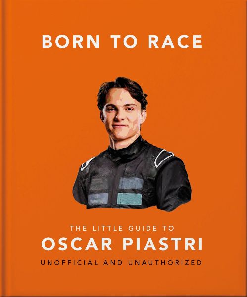 Born to Race: The Little Guide to Oscar Piastri
