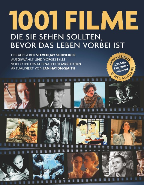 1001 Filme,: die Sie sehen sollten, bevor das Leben vorbei ist. Ausgewählt und vorgestellt von 77 internationalen Filmkritikern – in 15. aktualisierter Ausgabe!