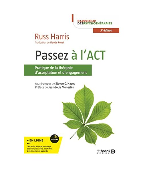 Passez à l'ACT: Pratique de la thérapie d'acceptation et d'engagement