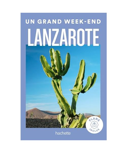 Lanzarote Guide Un Grand Week-end