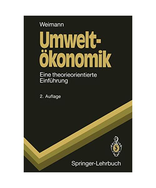 Umweltökonomik: Eine theorieorientierte Einführung (Springer-Lehrbuch)