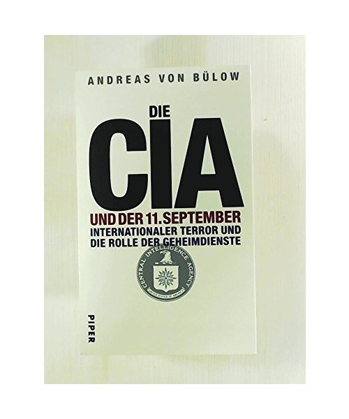 Die CIA und der 11. September: Internationaler Terror und die Rolle der Geheimdienste