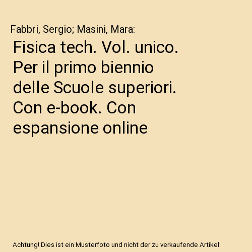 Fisica tech. Vol. unico. Per il primo biennio delle Scuole superiori. Con e-book. Con espansione online