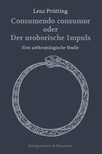 Consumendo consumor oder Der uroborische Impuls