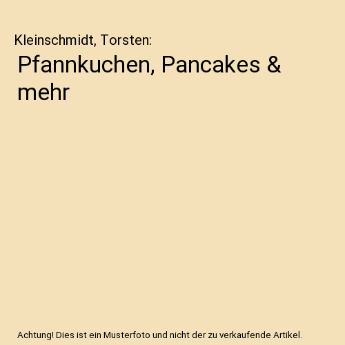Pfannkuchen, Pancakes & mehr